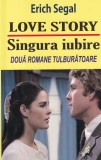 Love Story. Singura Iubire - Erich Segal, Editura Orizonturi, Roman de Dragoste, Beletristica, 374 pagini
