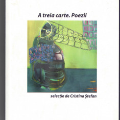 A treia carte. Poezii. Antologie de poezie - selectie de Cristina Stefan 2012