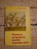 Plantarea și &icirc;ngrijirea merilor și perilor pitici - Dr. B&eacute;rczi Andrei - Agricultura, pomi fructiferi, Editura Agro-Silvica 1962