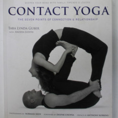 CONTACT YOGA , THE SEVEN POINTS OF CONNECTION and RELATIONSHIP by TARA LYNDA GUBER , with ANODEA JUDITH , 2012