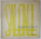 SALONUL DE PICTURA SI SCULPTURA AL MUNICIPIULUI &#039; 76 , CATALOG DE EXPOZITIE , 1976-1977
