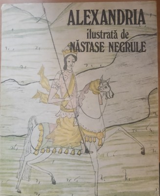 Alexandria ilustrata de Nastase Negrule - Alexandru Dutu foto