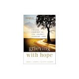 Grieving with Hope: Finding Comfort as You Journey Through Loss