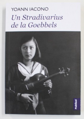 UN STRADIVARIUS DE LA GOEBBELS de YOANN IACONO , roman , 2022 foto