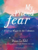 My Friend Fear | Meera Lee Patel, 2019, Penguin Books Ltd