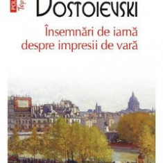 Insemnari de iarna despre impresii de vara - F.M. Dostoievski
