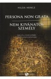 Persona non grata - Hilda Hencz