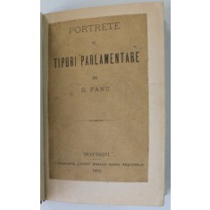 GEORGE PANU PORTRETE SI TIPURI PARLAMENTARE , BUCURESTI 1892