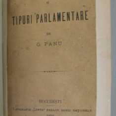 GEORGE PANU PORTRETE SI TIPURI PARLAMENTARE , BUCURESTI 1892