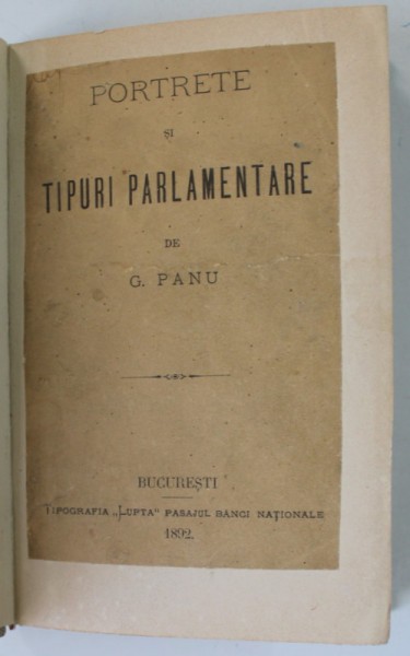 GEORGE PANU PORTRETE SI TIPURI PARLAMENTARE , BUCURESTI 1892