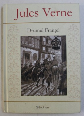 DRUMUL FRANTEI de JULES VERNE , 2011 *PREZINTA PETE PE BLOCUL DE FILE foto