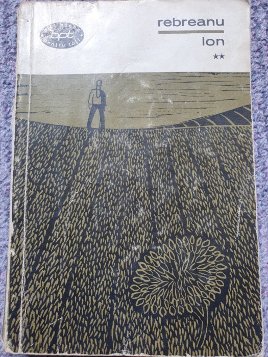 Ion, de Liviu Rebreanu (vol. 2), BPT 162 din 1967, stare buna