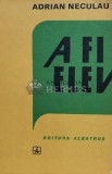 Cumpara ieftin A fi elev - 1983 - Adrian Neculau (D130), Albatros