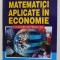 MATEMATICI APLICATE IN ECONOMIE - CULEGERE DE PROBLEME de GRATIELA GHIC - 2005