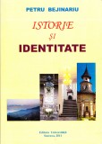 AS - PETRU BEJINARIU - ISTORIE SI IDENTITATE (CU AUTOGRAF)