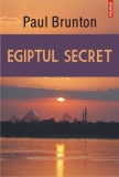 Egiptul Secret &ndash; Paul Brunton, Carte Spiritualitate si Ezoterism