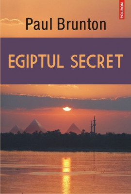 Egiptul secret &amp;ndash; Paul Brunton foto