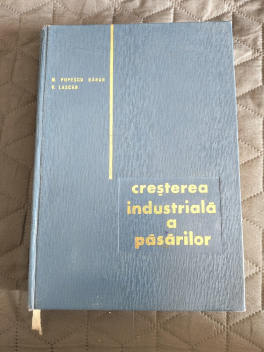 Cresterea industriala a pasarilor - M. Popescu Baran / R2P1F