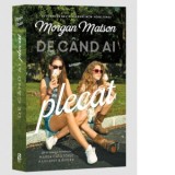 De cand ai plecat - Gabriela Stoica, Morgan Matson