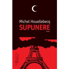 Supunere &ndash; Michel Houellebecq