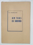 AM TRAS CU URECHEA de R. ANDREIAN , 1947, FORMAT MIC