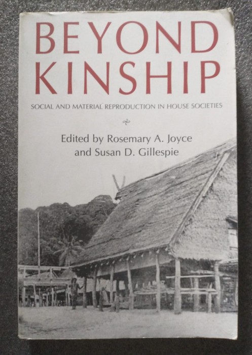 Rosemary A. Joyce; Susan D. Gillespie (ed.) - Beyond Kinship Social and Material