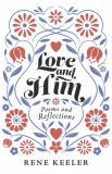 Love and Him: Poems and Reflections