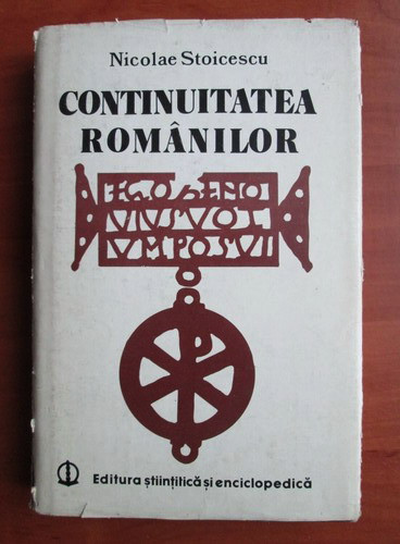 Nicolae Stoicescu - Continuitatea romanilor (1980, editie cartonata)