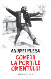 Com&egrave;dii la portile Orientului - Humanitas