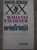 Ne&icirc;nf&acirc;nții - William Faulkner, Editura Univers, 1978, Roman secolului XX, Beletristica, Romana, 227 pagini