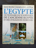 Maurizio Damiano-Appia - L&#039;Egypte: Dictionnaire Encyclopedique de L&#039;Ancienne Egypte et des Civilisations Nubiennes