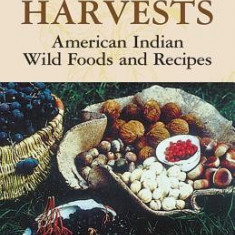 Native Harvests: American Indian Wild Foods and Recipes