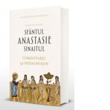 Scrieri I. Comentariu la Hexaemeron - Anastasie Sinaitul, Monahia Parascheva Enache