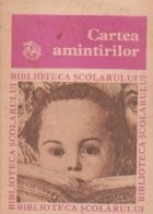 Cartea amintirilor. Din copilaria si tineretea scriitorilor nostri foto