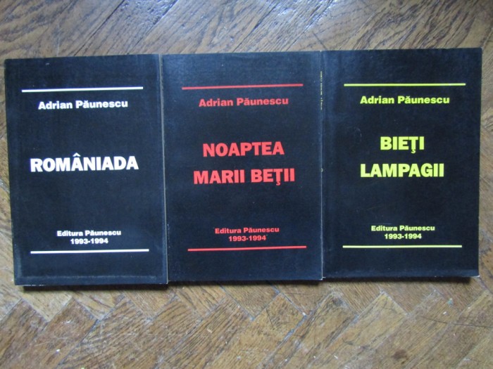 TRILOGIA CARUNTA - Paunescu (Romaniada, Noaptea marii betii, Bieti lampagii)
