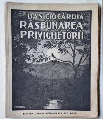 Dan Cioc&amp;acirc;rdia &amp;ndash; Răzbunarea privighetorii (1926) cu autograf rar interbelic foto