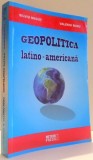 GEOPOLITICA LATINO- AMERICANA de SILVIU NEGUT si VALERIU RUSU , 2012 , * DEDICATIE