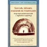 Szentek, b&ouml;lcsek, mesterek &eacute;s misztikusok - Megvil&aacute;gosod&aacute;sbesz&aacute;mol&oacute;k a r&eacute;gm&uacute;ltt&oacute;l napjainkig - Robert Ullman