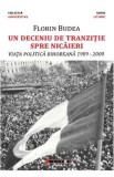 Un deceniu de tranzitie spre nicaieri - Florin Budea