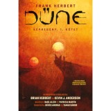 Dűne - K&eacute;preg&eacute;ny, 1. k&ouml;tet - Kevin J. Anderson