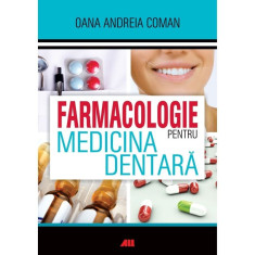 Farmacologie pentru medicina dentara - Oana Andreia Coman foto