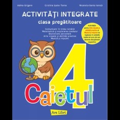 Activitati integrate - clasa pregatitoare. Caietul nr. 4 - Ars Libri