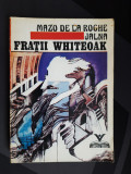 Mazo De La Roche - Fratii Whiteoak (Seria Jalna- Vol. 2)