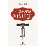 Filosofia vinului - Ruth Ball