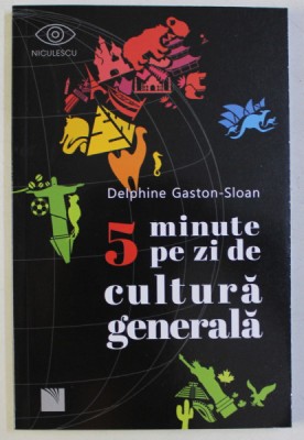 5 MINUTE PE ZI DE CULTURA GENERALA de DELPHINE GASTON SLOAN , 2020 foto
