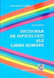 DICTIONAR DE DIFICULTATI ALE LIMBII ROMANE-AURA BRAIS-275860