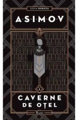 Robotii Vol.2: Cavernele de otel - Isaac Asimov