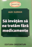 Sa invatam sa ne tratam fara medicamente, Alex Clergue