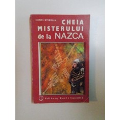 CHEIA MISTERULUI DE LA NAZCA de HENRI STIERLIN , 1992