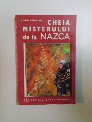 CHEIA MISTERULUI DE LA NAZCA de HENRI STIERLIN , 1992 foto